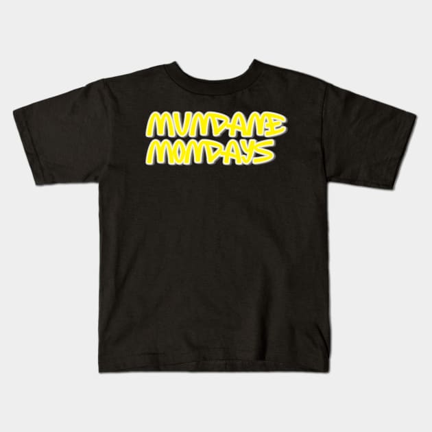 Mundane Mondays Kids T-Shirt by F0r5aK3n